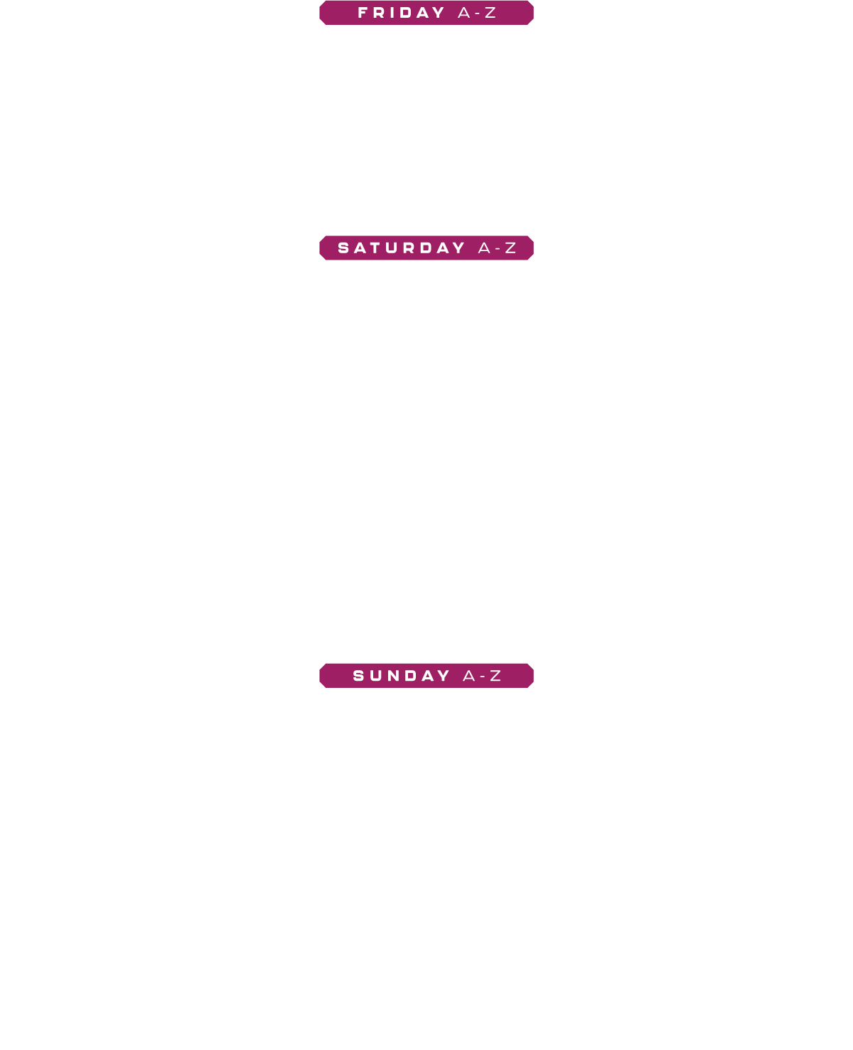 HOLY PRIEST, ANDY C, DJ EZ, PENDULUM, HANNAH LAING, HYBRID MINDS, MK, MAX DEAN, LUKE DEAN, GASKIN, GIRLS DON'T SYNC, SHY FX, SOSA, ROSSI, MICHAEL BIBI, SIVA BUMPA, BULLET TOOTH, SUB FOCUS, WILKINSON, JAMIE JONES, FRANKY RIZARDO, CHRIS STUSSY, BASSLAYERZ, RESTRICTED, TEEDEE